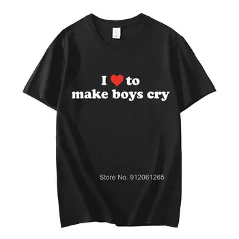 Śmieszne koszulki I Love To Make Boy Cry przy Użyciu nadrukiem, Damskie i Męskie Bawełniane Casual t-shirt z Krótkim Rękawem, modne t-shirty w stylu Harajuku, Meble, Odzież